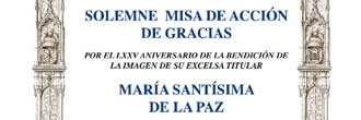 Solemne Misa de Acción de Gracias por el LXXV Aniversario de la Bendición de la Imagen de María Santísima de la Paz