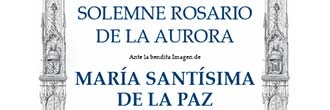 Rosario de la Aurora ante María Santísima de la Paz