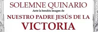 Solemne Quinario a Nuestro Padre Jesús de la Victoria